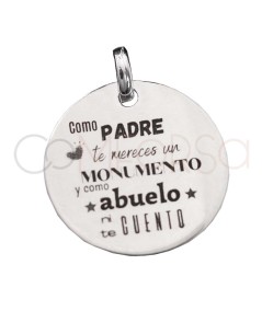 Incisione 1 faccia Spilla 20mm frase  "como padre te mereces un monumento y como abuelo ni te cuento" Argento 925